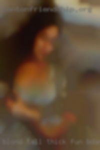 Blond, Tall, Thick, Fun, Bdsm 67042 fuck Preferred.